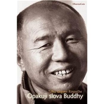 Opakuji slova Buddhy (978-80-7436-009-1)