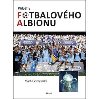 Příběhy fotbalového Albionu (978-80-7268-952-1)