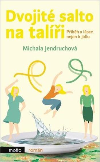 Dvojité salto na talíři - Jendruchová Michala