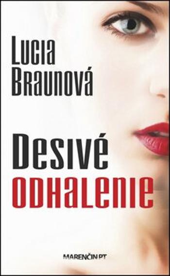 Desivé odhalenie - Lucia Braunová