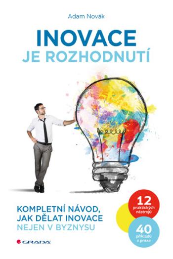 Inovace je rozhodnutí - Adam Novák - e-kniha