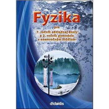 Fyzika pre 7. ročník základnej školy a 2. ročník gymnázia s osemročným štúdiom (978-80-8166-015-3)