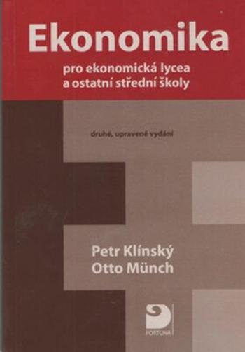 Ekonomika pro ekonomická lycea - Otto Münch, Petr Klínský