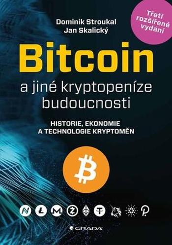 Bitcoin a jiné kryptopeníze budoucnosti - Stroukal Dominik