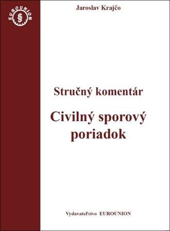 Civilný sporový poriadok Stručný komentár - Krajčo Jaroslav
