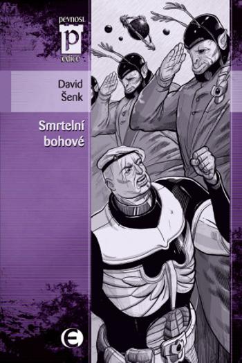 Smrtelní bohové - David Šenk - e-kniha