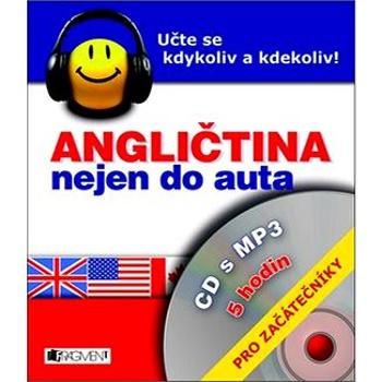 Angličtina nejen do auta  + mp3 Pro začátečníky: Učte se kdykoli a kdekoliv! (859-4-557-5119-8)