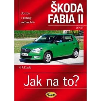 Škoda Fabia II. od 4/07: Údržba a opravy automobilů č.114 (978-80-7232-415-6)