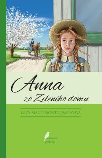 Anna zo zeleného domu - Montgomeryová Lucy Maud