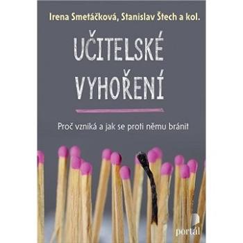 Učitelské vyhoření: Proč vzniká a jak se proti němu bránit (978-80-262-1668-1)