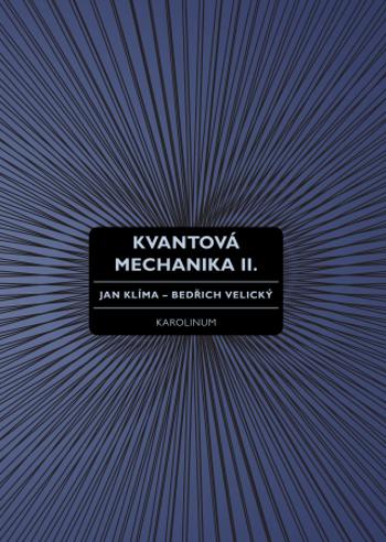 Kvantová mechanika II. - Jan Klíma, Bedřich Velický - e-kniha
