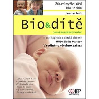 Bio & dítě: Zdravá výživa dětí bio a nebio (978-80-87383-08-7)