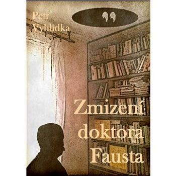 Zmizení doktora Fausta (978-14-764-1254-2)