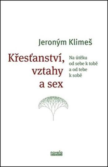 Křesťanství, vztahy a sex - Klimeš Jeroným