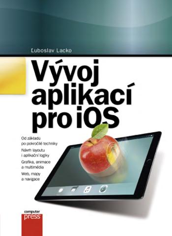 Vývoj aplikací pro iOS - Ľuboslav Lacko - e-kniha
