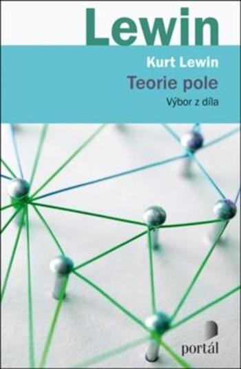 Teorie pole - Výbor z díla - Kurt Lewin, Kurt