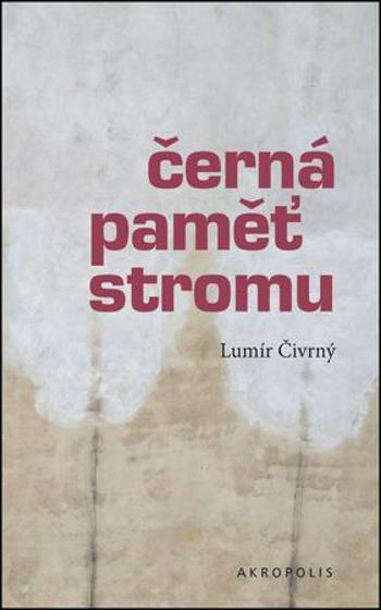 Černá paměť stromu - Čivrný Lumír