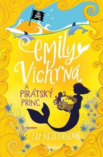 Emily Vichrná a pirátský princ - Kesslerová Liz