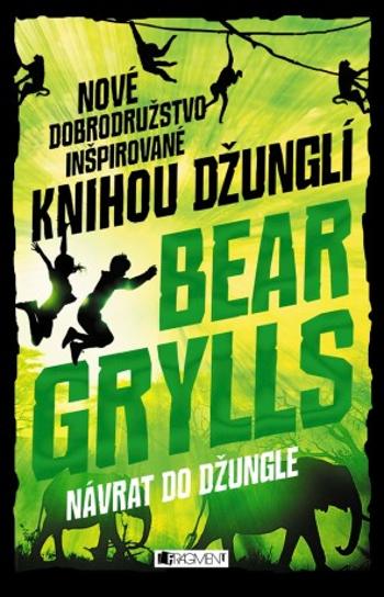 Návrat do džungle - Bear Grylls - e-kniha