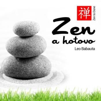Zen a hotovo - Leo Babauta - audiokniha