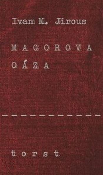 Magorova oáza - Ivan Martin Jirous