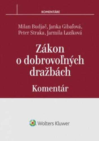 Zákon o dobrovoľných dražbách - Milan Budjač, Janka Gibaľová, Jarmila Lazíková