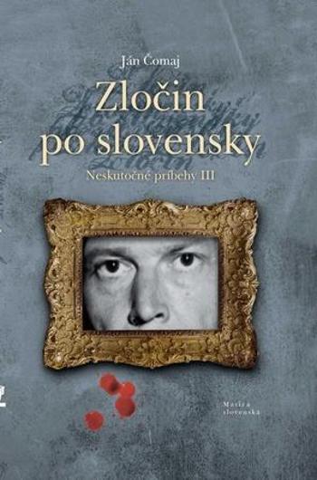Zločin po slovensky - Čomaj Ján