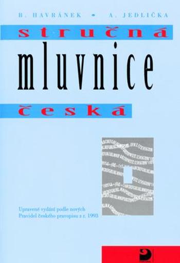 Stručná mluvnice česká - Upravené vydání podle nových pravidel českého pravopisu z r. 1993 - Jedlička Alois