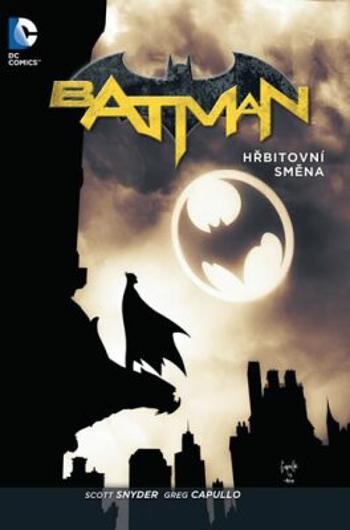 Batman - Hřbitovní směna - Scott Snyder, Greg Capullo