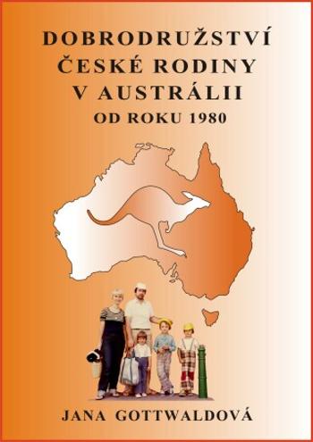 Dobrodružství české rodiny v Austrálii - Jana Gottwaldová - e-kniha