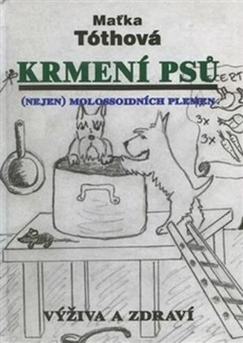 Krmení psů (nejen) molossoidních plemen - Maťka Tóthová