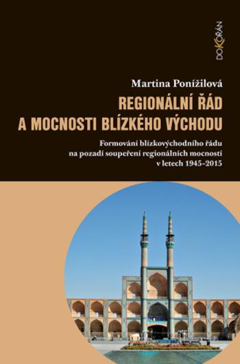Regionální řád a mocnosti Blízkého východu - Martina Ponížilová - e-kniha