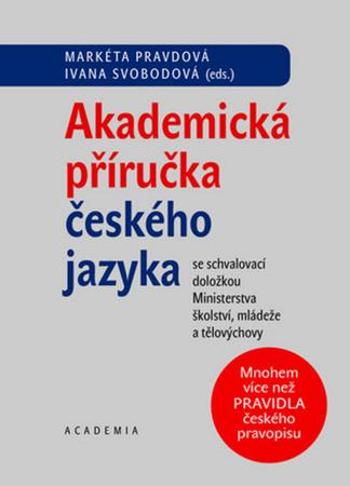 Akademická příručka českého jazyka - Pravdová Markéta