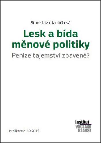 Lesk a bída měnové politiky - Janáčková Stanislava