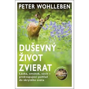 Duševný život zvierat: Láska, smútok, súcit – prekvapujúci pohľad do skrytého sveta (978-80-222-0858-1)