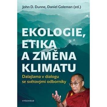 Ekologie, etika a změna klimatu: Dalajlama v dialogu se světovými odborníky (978-80-7601-254-7)