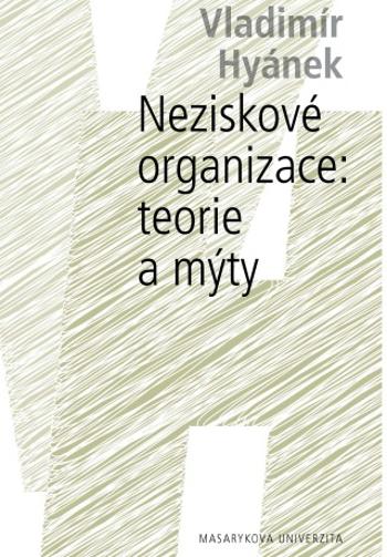 Neziskové organizace: teorie a mýty - Vladimír Hyánek - e-kniha
