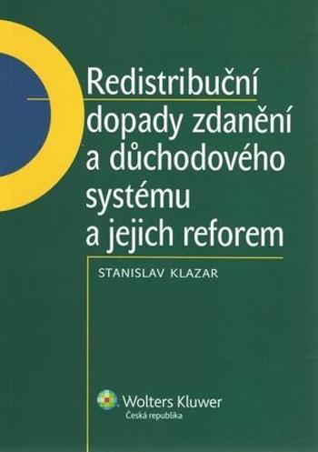 Redistribuční dopady zdanění a důchodového systému a jejich reforem - Klazar Stanislav