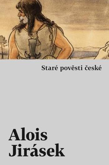 Staré pověsti české - Jirásek Alois