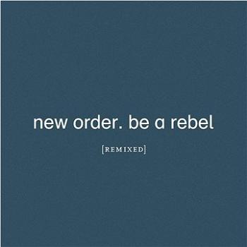 New Order: Be a Rebel Remixed (2x LP) - LP (5400863043919)