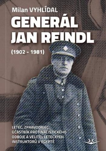 Generál Jan Reindl - Vyhlídal Milan