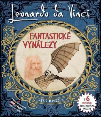 Leonardo Da Vinci Fantastické vynálezy - Hawcock David