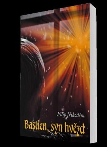 Bastien, syn hvězd - Nikodém Filip