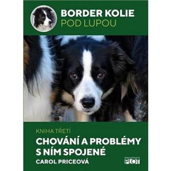 Border Kolie pod lupou: Kniha třetí Chování a problémy s ním spojené (978-80-7428-378-9)