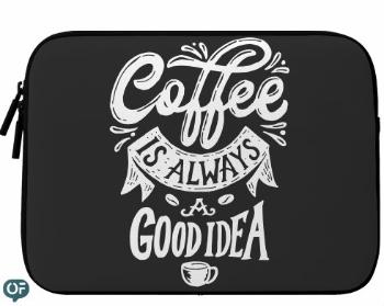 Neoprenový obal na notebook Coffee is always a good idea
