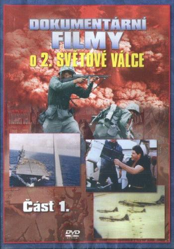 Dokumentární filmy o 2.světové válce - 1. část (DVD)