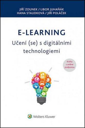 E-learning – Učení (se) s digitálními technologiemi - Juhaňák Libor