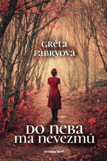 Do neba ma nevezmú - Fábryová Gréta