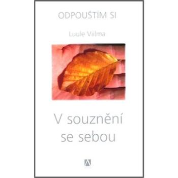 V souznění se sebou: Odpouštím si 7. díl (978-80-87426-06-7)