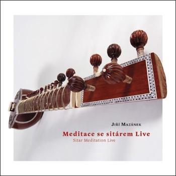 Jiří Mazánek: Meditace se sitárem Live (CD)